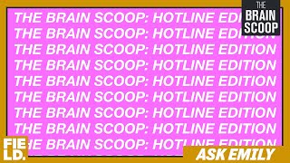 Hotline Edition | Ask Emily