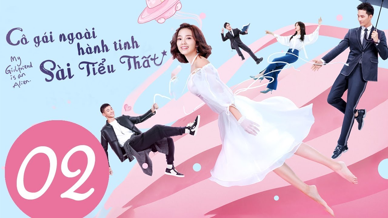 Phim Tình Yêu Kì Ảo 2019 | Cô Gái Ngoài Hành Tinh Sài Tiểu Thất – Tập 02 (Vietsub) | WeTV Vietnam