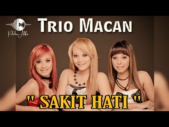 Sakit Hati - Trio Macan (NAGASWARA MUSIC VIDEO) #music class=