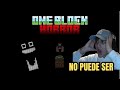 No estaba preparado para este OneBlock...