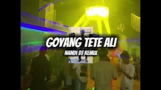 SOUND VIRAL !! GOYANG TETE ALI ( Nandi DJ Remix )