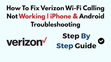 How To Fix Verizon Wi-Fi Calling Not Working | iPhone & Android Troubleshooting