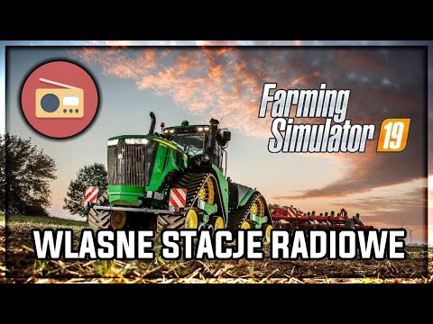 Farming Simulator 2019 | Poradnik - Jak wgrać własne stacje radiowe