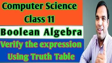 How to verify expression using truth table | How to prepare truth table | Computer Science Class 11
