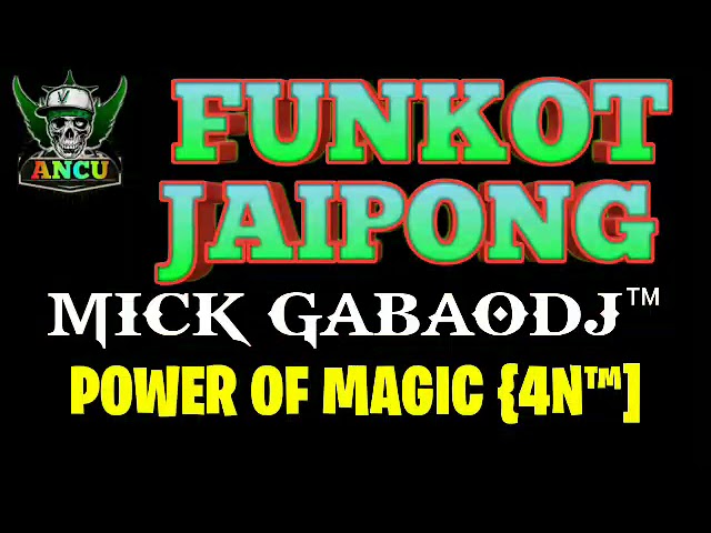 MICK GABAODJ™ - SINGLE JAIPONG POWER OF MAGIC {4N™] class=