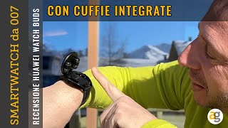 GENIALE! LO SMARTWATCH 2 in 1 con CUFFIE Bluetooth INTEGRATE. Recensione HUAWEI WATCH BUDS