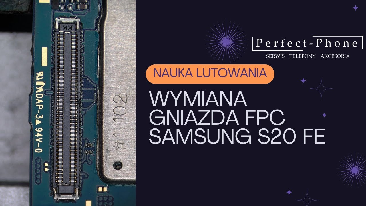 Nauka lutowania, wymiana złącza, gniazda FPC w Samsung S20 FE