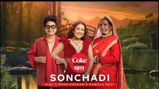 Coke Studio Bharat | Sonchadi | Neha Kakkar x digV x Kamala Devi