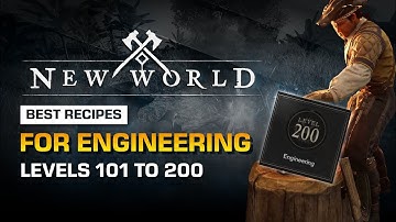 Best Recipes for Engineering Levels 101 to 200 + BONUS RESOURCES LOCATION | New World Guide