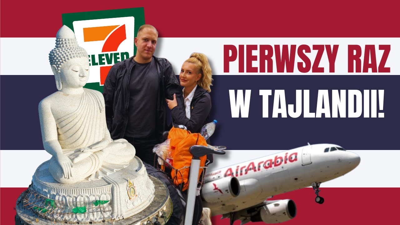 WYLĄDOWALIŚMY W TAJLANDII! ✈️ 🌴 (Air Arabia, Phuket, 7 Eleven, Kamala)