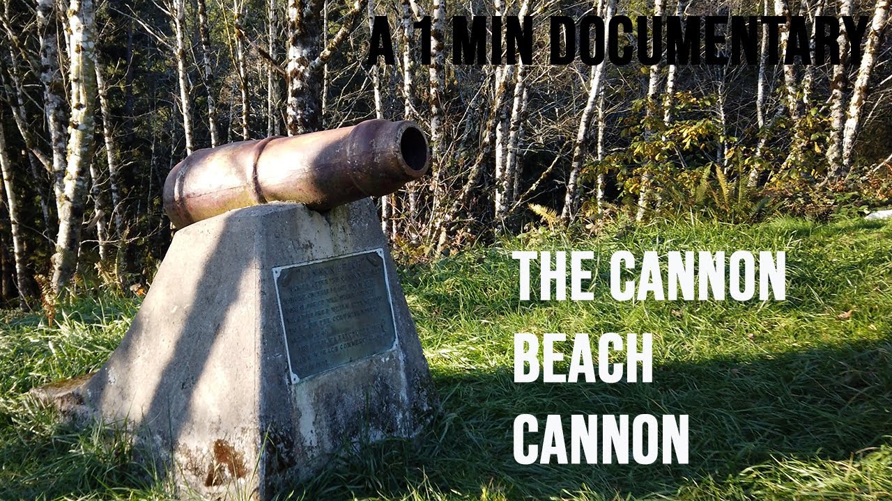 A 1 min documentary, Cannon Beach Cannon