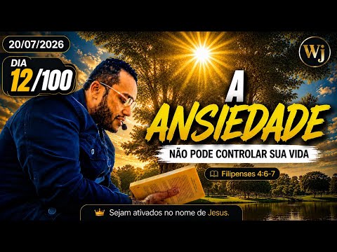 A ANSIEDADE NÃO PODE CONTROLAR SUA VIDA | Andando no Espírito • Dia 12/100