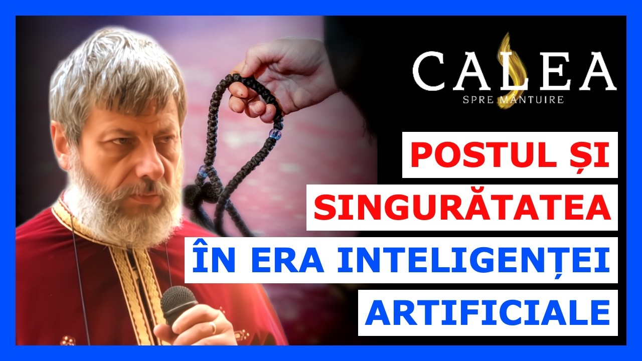 🔵 POSTUL ȘI SINGURĂTATEA || Pr. TUDOR CIOCAN
