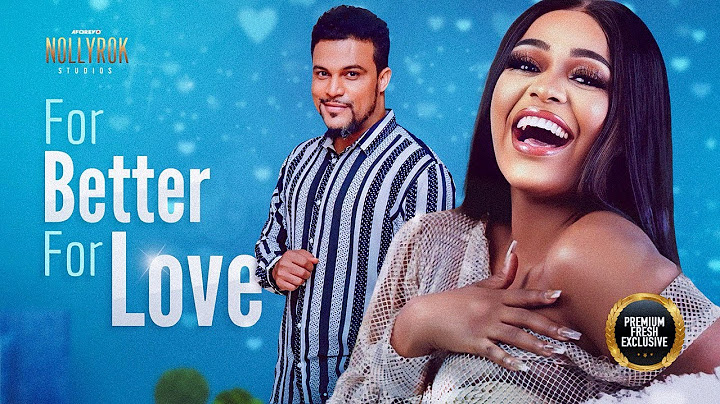 For Better For Love (Khing Bassey Uche Montana) - Nigerian Movies | Latest Nigerian Movie 2024