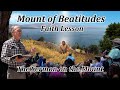 Mount of Beatitudes Faith Lesson: Sermon on the Mount, Church of Beatitudes, Jesus Teaches!