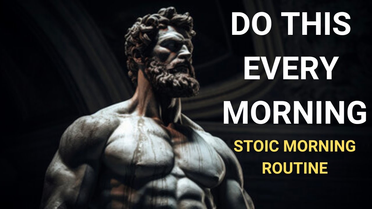 Stoic Routine 10 THINGS YOU SHOULD DO EVERY MORNING (Stoic Routine) - YouTube
