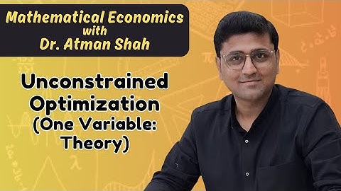 Unconstrained Optimization for Single Variable (Theory) || Mathematical Economics