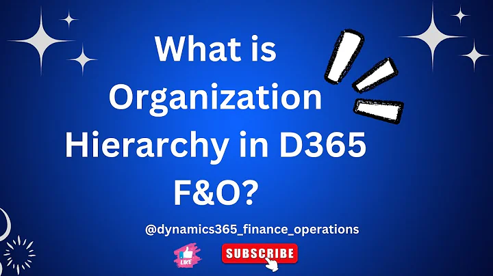 What is Organization Hierarchy in D365 F&O?