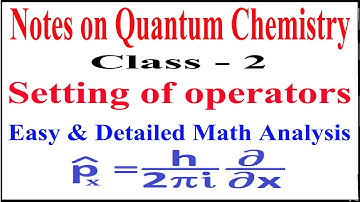 Quantum Chemistry: Class- 2: Setting of Operator (linear momentum, kinetic energy, total energy)