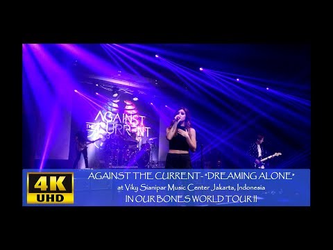 Against The Current - Dreaming Alone (Live in Jakarta, Indonesia 2017) [4K]