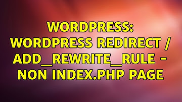 Wordpress: Wordpress Redirect / Add_Rewrite_Rule - Non Index.php Page