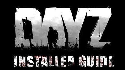 Updated DayZ Installation guide Steam TUTORIAL (easy)