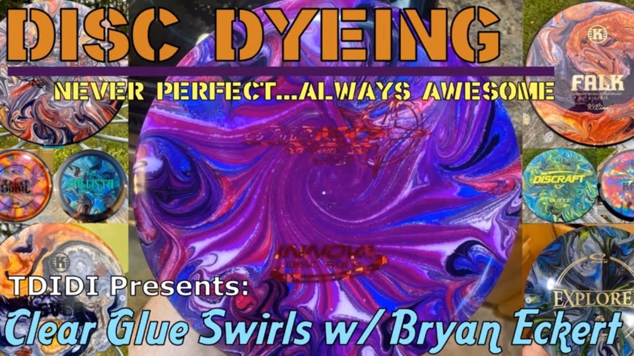 Disc Golf Dyeing Clear Glue Swirling with Bryan Eckert YouTube