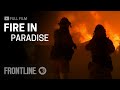 Fire in paradise full documentary  frontline