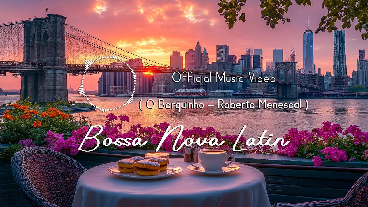 O Barquinho – Roberto Menescal by Bossa Nova Latin (Official Music Video) O Barquinho – Roberto Menescal by Bossa Nova Latin (Official Music Video)