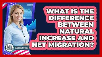 What Is The Difference Between Natural Increase And Net Migration?