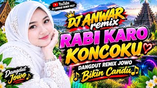 DJ RABI KARO KONCOKU 🌹DJ DANGDUT REMIX KOPLO DISCO JAWA VIRAL TIKTOK FULL BASSS JEDAG JEDUG 