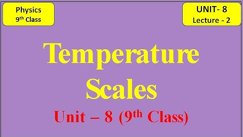 Thermometer & Its Functions- Unit 8 (Lecture - 2) |Physics 9th Class #thermometer