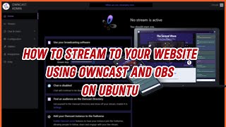 Owncast Self Hosted Streaming. It's So Easy! #ubuntu #streaming #website