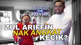 Lawak Atau Koyak S2 | Zul Ariffin nak angkat humban Kecik banyak dosa mengutuk orang