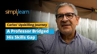 Simplilearn Reviews | A Professor Bridged His Skills Gap | Carlos' Story of Upskilling