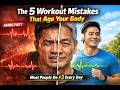 The 5 Workout Mistakes That Age Your Body!