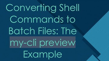 Converting Shell Commands to Batch Files: The my-cli preview Example