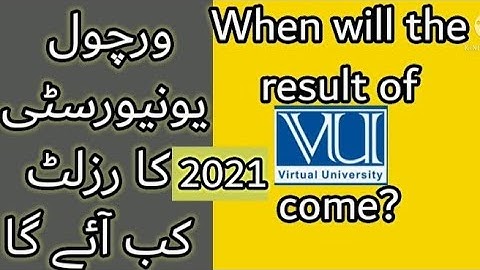 virtual university Final term Result  2021 | Virtual university Final term result spring 2021