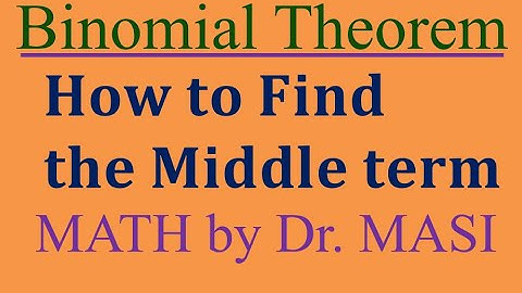 How to Find the Middle Term in Binomial Expansion