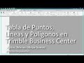 Tabla de Puntos, Lineas y Polígonos en Trimble Business Center
