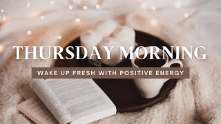 Thursday Morning Music | Wake up Soft and Fresh with Positive Energy screenshot 5