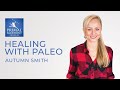 Autumn Smith | Healing With Paleo