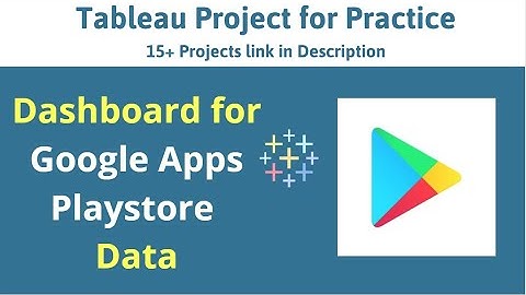 Tableau Interactive Business Dashboard Project Tutorial for Google Playstore Apps Data