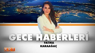 #CANLI | Fatma Karaağaç ile Gece Haberleri | 20.05.2024 | #KRT