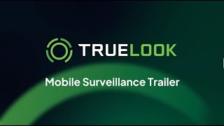 TrueLook's Mobile Surveillance Trailer: Solar-Power for Construction Site Security