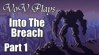 Getting Into Gear - VoV Plays Into The Breach - Rift Walkers - Part 1