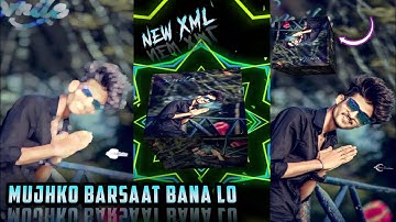 MUJHKO BARSAAT BANA LO TRENDING HINDI SONG ALIGHT MOTION XML FILE  BY SB EDITOR🔖