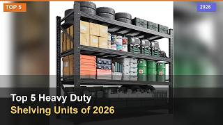 Top 5 Heavy Duty Shelving Units of 2026