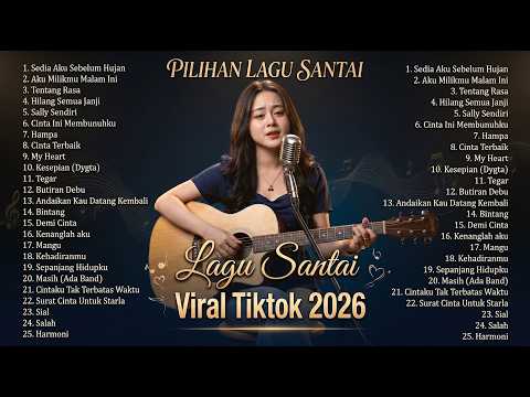 Lagu Santai Viral TikTok 2026 Indonesia | Top Lagu Galau &Romantis, Enak Didengar Saat Santai sore