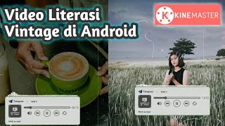 Cara Membuat Video Literasi 30 detik Instagram Kekinian Dengan Efek Vintage di Android